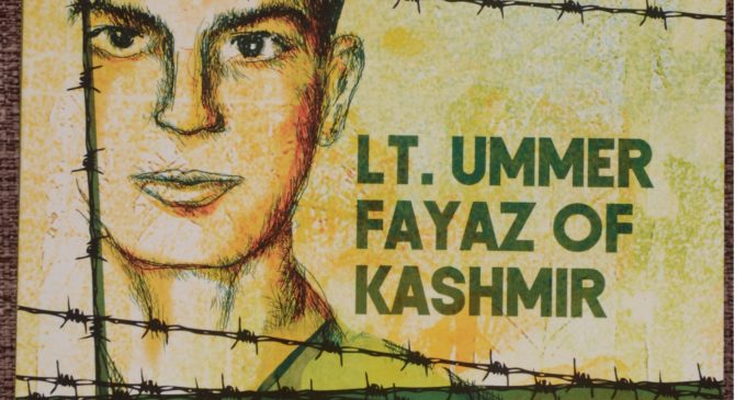 “Undaunted: Lt. UmmerFayaz of Kashmir” – A Tribute By Author Bhaavna Arora